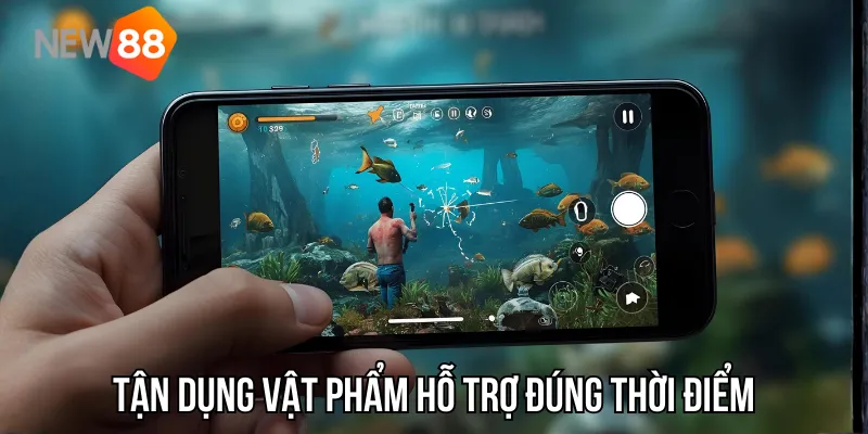 Tận dụng vật phẩm hỗ trợ đúng thời điểm